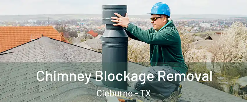  Chimney Blockage Removal Cleburne - TX