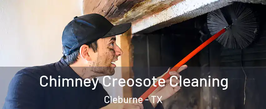  Chimney Creosote Cleaning Cleburne - TX