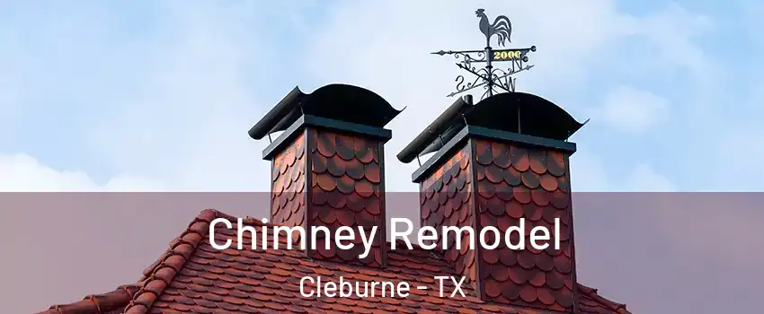  Chimney Remodel Cleburne - TX