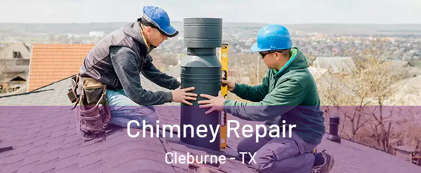  Chimney Repair Cleburne - TX