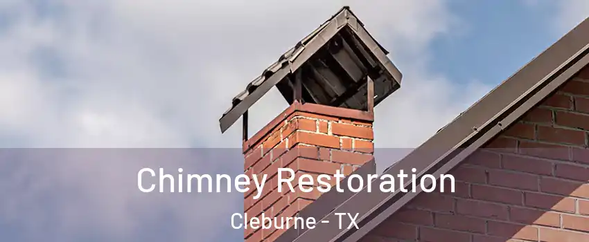  Chimney Restoration Cleburne - TX