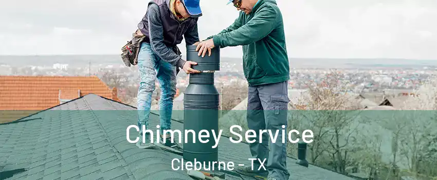  Chimney Service Cleburne - TX