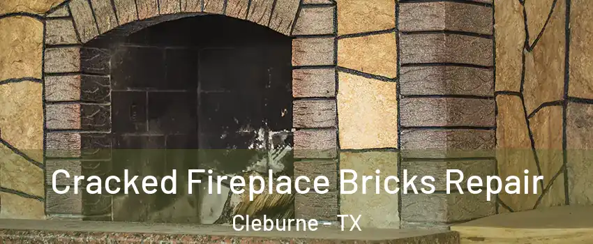  Cracked Fireplace Bricks Repair Cleburne - TX