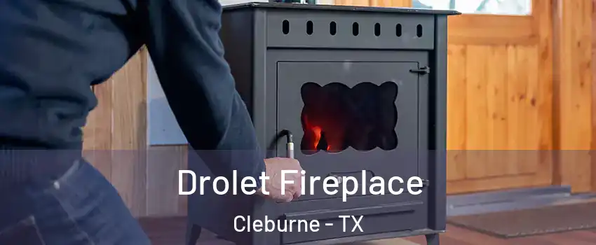  Drolet Fireplace Cleburne - TX