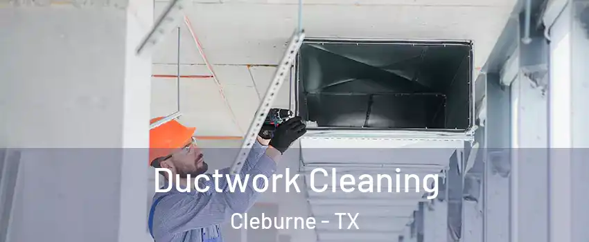  Ductwork Cleaning Cleburne - TX