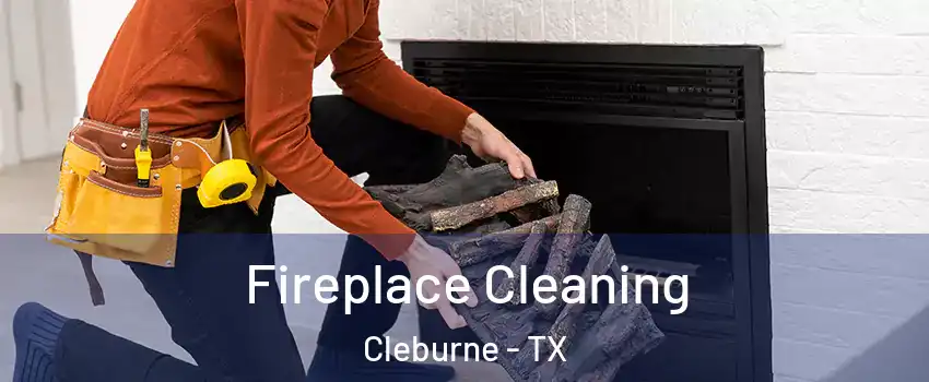  Fireplace Cleaning Cleburne - TX