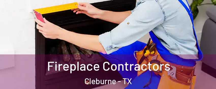  Fireplace Contractors Cleburne - TX