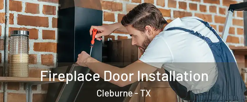  Fireplace Door Installation Cleburne - TX