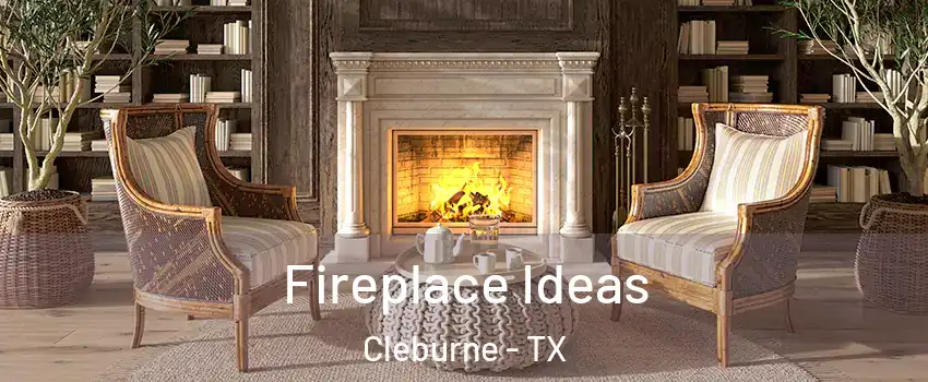  Fireplace Ideas Cleburne - TX