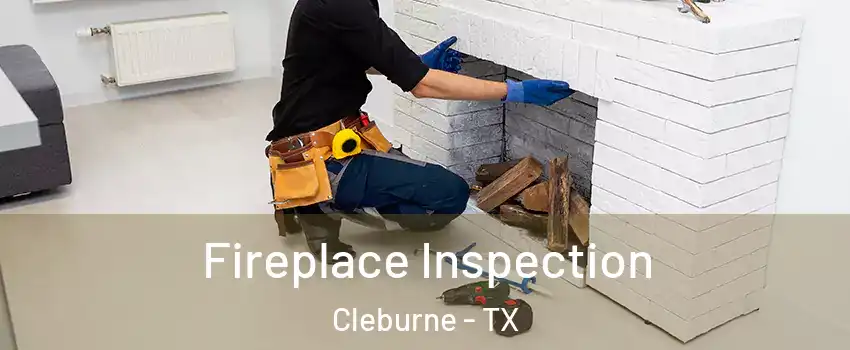  Fireplace Inspection Cleburne - TX