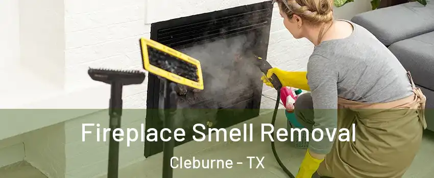  Fireplace Smell Removal Cleburne - TX