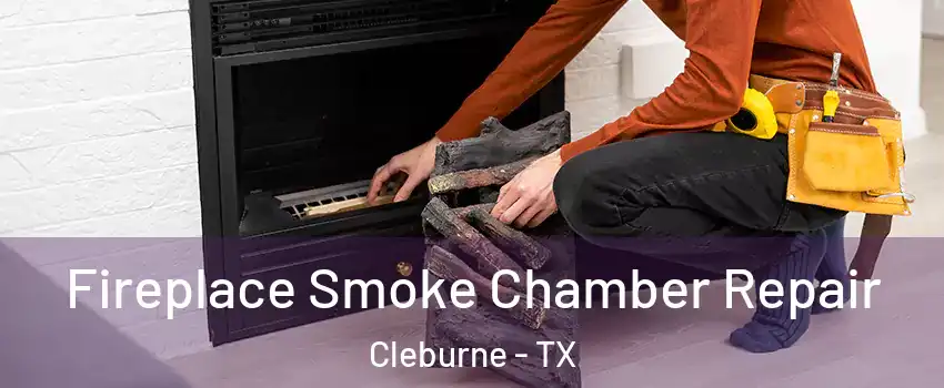  Fireplace Smoke Chamber Repair Cleburne - TX
