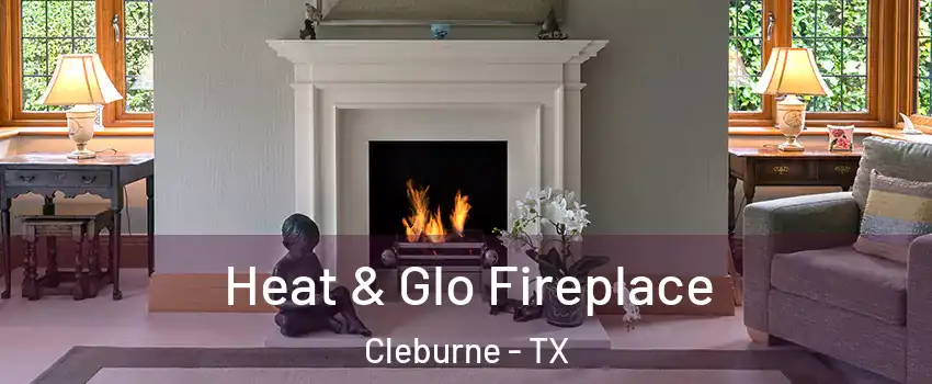  Heat & Glo Fireplace Cleburne - TX