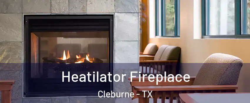  Heatilator Fireplace Cleburne - TX