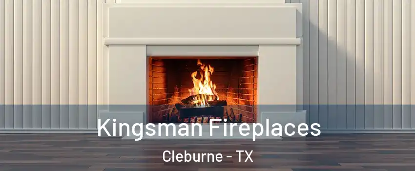 Kingsman Fireplaces Cleburne - TX
