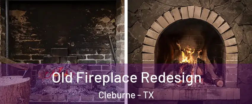 Old Fireplace Redesign Cleburne - TX