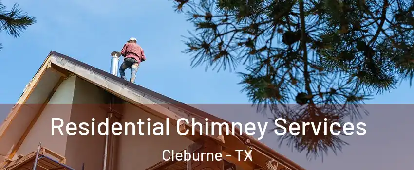  Residential Chimney Services Cleburne - TX