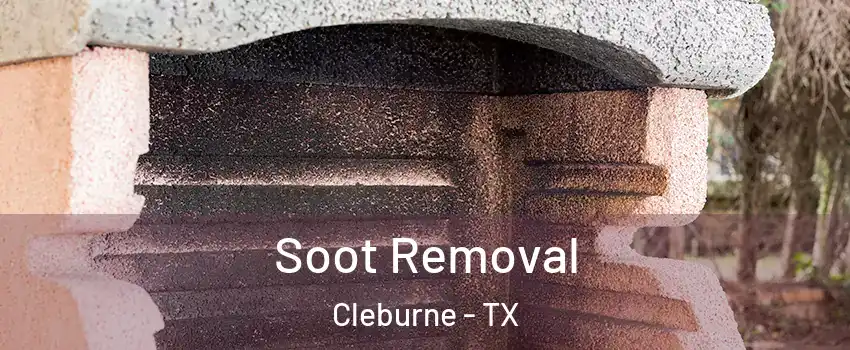 Soot Removal Cleburne - TX