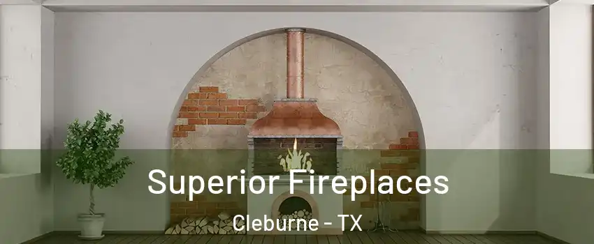  Superior Fireplaces Cleburne - TX