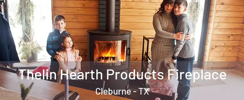  Thelin Hearth Products Fireplace Cleburne - TX