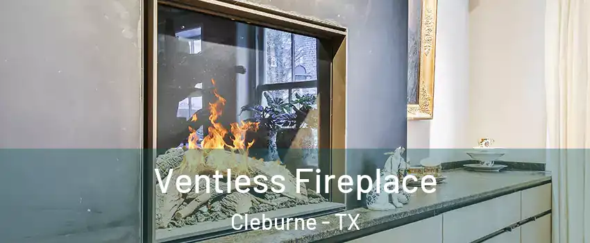 Ventless Fireplace Cleburne - TX